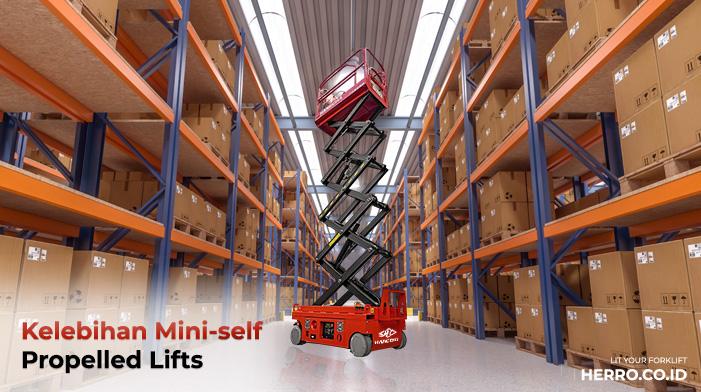 Kelebihan Mini-Self Propelled Lifts